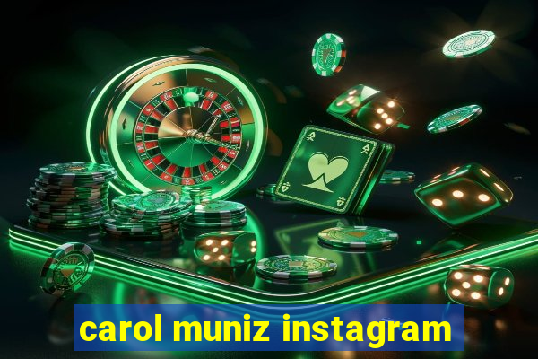 carol muniz instagram